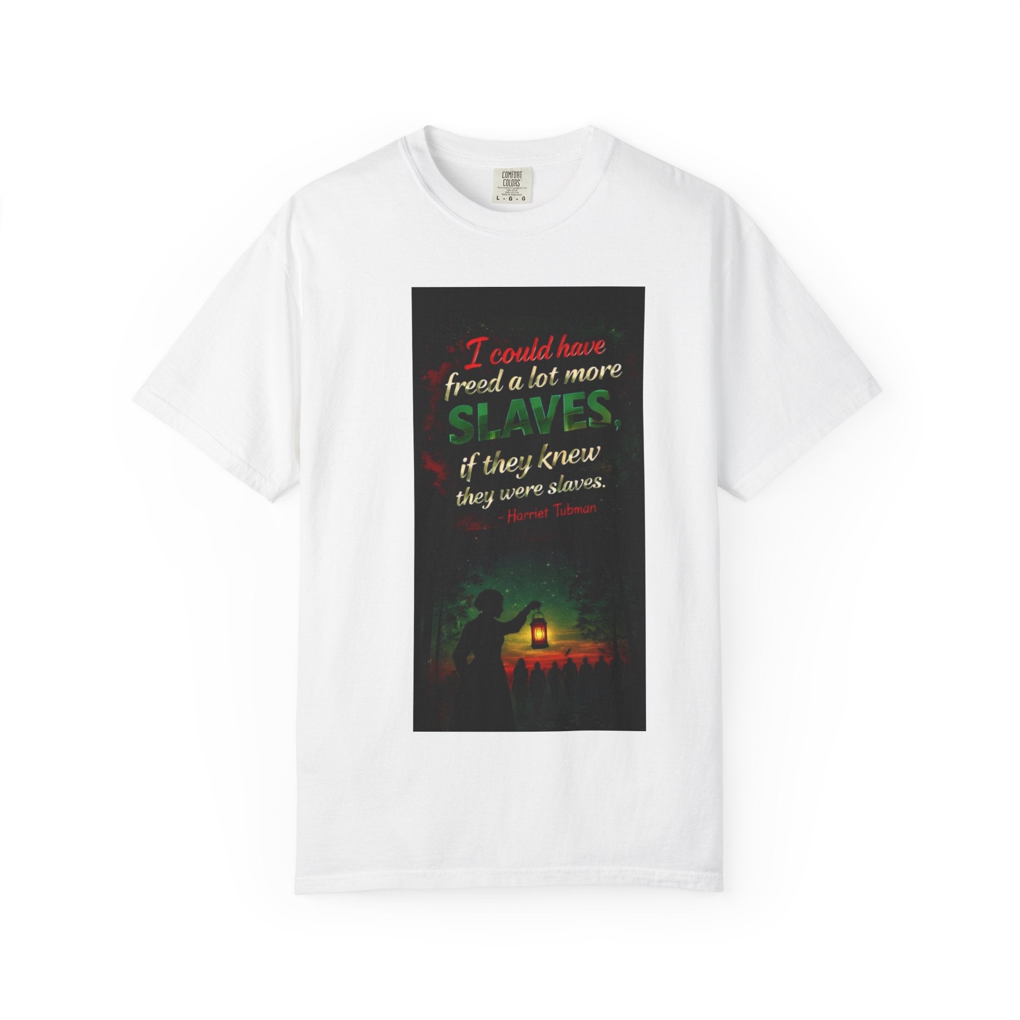 Graphic T-Shirt — "I could have freed a lot more slaves if they knew they were slaves" Statement Tee